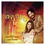Zikr Tera - Sonali Rathod Song Download