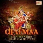 Devi Maa Greatest Aartis Bhajans & Mantras - Sonali Rathod Song Download